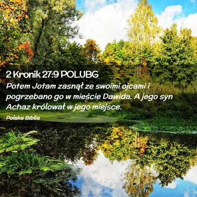 Picture 02 - 2 Kronik 27:9 POLUBG - Potem Jotam zasnął ze swoimi ojcami i - Bible Verse Picture