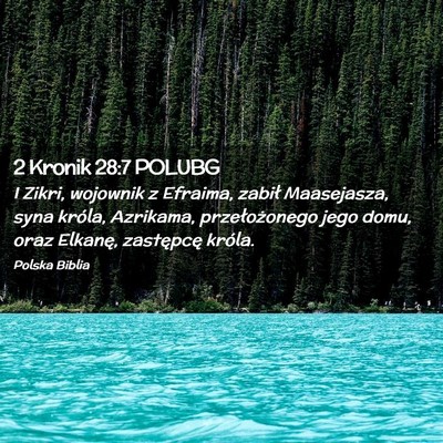 Picture 02 - 2 Kronik 28:7 POLUBG - I Zikri, wojownik z Efraima, zabił Maasejasza, - Bible Verse Picture
