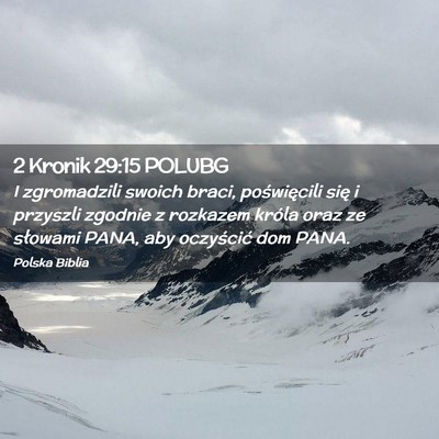 Picture 02 - 2 Kronik 29:15 POLUBG - I zgromadzili swoich braci, poświęcili się i - Bible Verse Picture