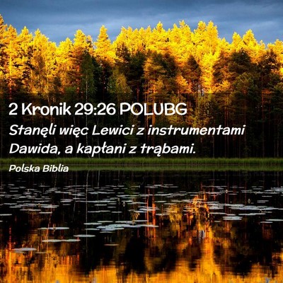 Picture 02 - 2 Kronik 29:26 POLUBG - Stanęli więc Lewici z instrumentami Dawida, a - Bible Verse Picture