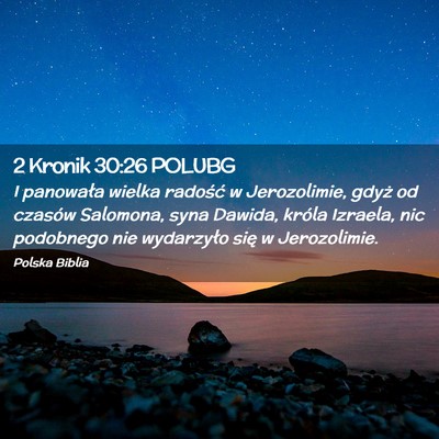 Picture 02 - 2 Kronik 30:26 POLUBG - I panowała wielka radość w Jerozolimie, gdyż - Bible Verse Picture