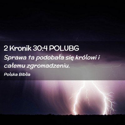 Picture 02 - 2 Kronik 30:4 POLUBG - Sprawa ta podobała się królowi i całemu - Bible Verse Picture