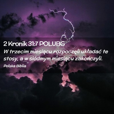 Picture 02 - 2 Kronik 31:7 POLUBG - W trzecim miesiącu rozpoczęli układać te - Bible Verse Picture