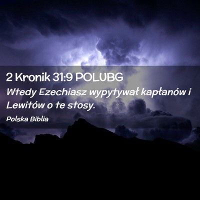 Picture 02 - 2 Kronik 31:9 POLUBG - Wtedy Ezechiasz wypytywał kapłanów i Lewitów - Bible Verse Picture