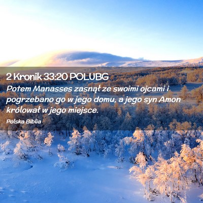 Picture 02 - 2 Kronik 33:20 POLUBG - Potem Manasses zasnął ze swoimi ojcami i - Bible Verse Picture