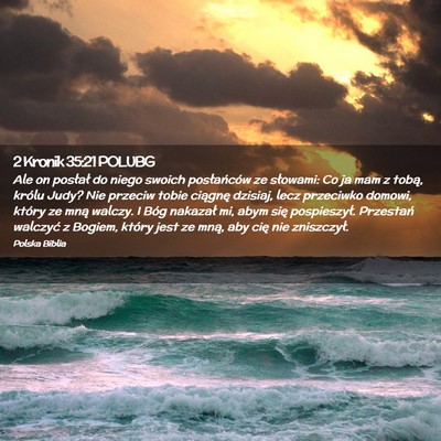 Picture 02 - 2 Kronik 35:21 POLUBG - Ale on posłał do niego swoich posłańców ze - Bible Verse Picture