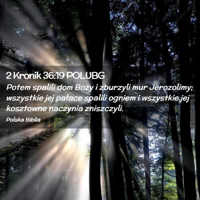 Picture 02 - 2 Kronik 36:19 POLUBG - Potem spalili dom Boży i zburzyli mur - Bible Verse Picture