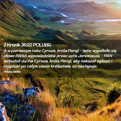 Picture 02 - 2 Kronik 36:22 POLUBG - A w pierwszym roku Cyrusa, króla Persji – - Bible Verse Picture