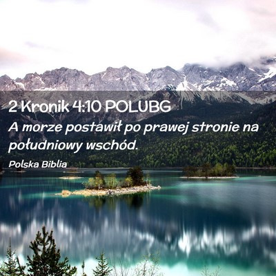 Picture 02 - 2 Kronik 4:10 POLUBG - A morze postawił po prawej stronie na - Bible Verse Picture