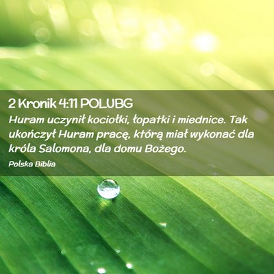 Picture 02 - 2 Kronik 4:11 POLUBG - Huram uczynił kociołki, łopatki i miednice. - Bible Verse Picture