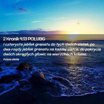 Picture 02 - 2 Kronik 4:13 POLUBG - I czterysta jabłek granatu do tych dwóch - Bible Verse Picture