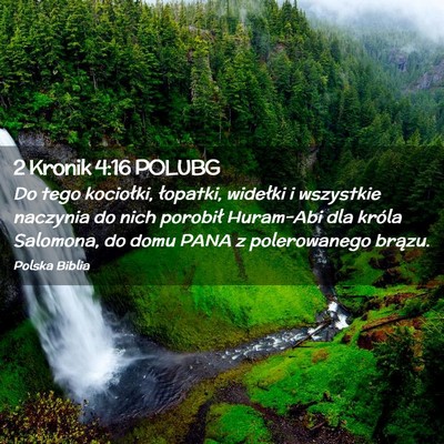 Picture 02 - 2 Kronik 4:16 POLUBG - Do tego kociołki, łopatki, widełki i wszystkie - Bible Verse Picture