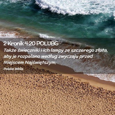 Picture 02 - 2 Kronik 4:20 POLUBG - Także świeczniki i ich lampy ze szczerego - Bible Verse Picture