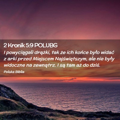 Picture 02 - 2 Kronik 5:9 POLUBG - I powyciągali drążki, tak że ich końce było - Bible Verse Picture