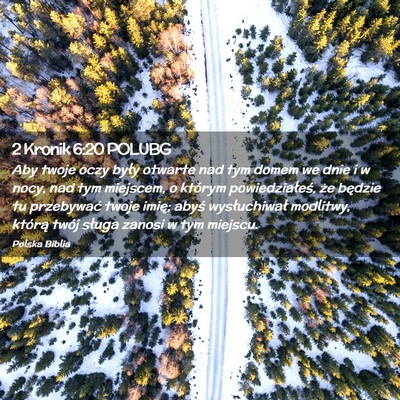 Picture 02 - 2 Kronik 6:20 POLUBG - Aby twoje oczy były otwarte nad tym domem we - Bible Verse Picture