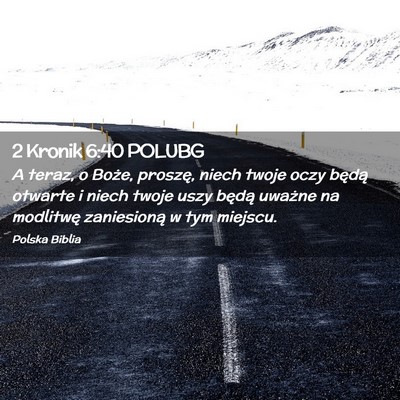 Picture 02 - 2 Kronik 6:40 POLUBG - A teraz, o Boże, proszę, niech twoje oczy - Bible Verse Picture