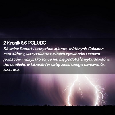 Picture 02 - 2 Kronik 8:6 POLUBG - Również Baalat i wszystkie miasta, w których - Bible Verse Picture