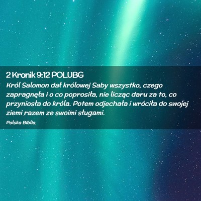 Picture 02 - 2 Kronik 9:12 POLUBG - Król Salomon dał królowej Saby wszystko, czego - Bible Verse Picture