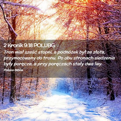 Picture 02 - 2 Kronik 9:18 POLUBG - Tron miał sześć stopni, a podnóżek był ze - Bible Verse Picture