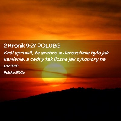 Picture 02 - 2 Kronik 9:27 POLUBG - Król sprawił, że srebro w Jerozolimie było - Bible Verse Picture
