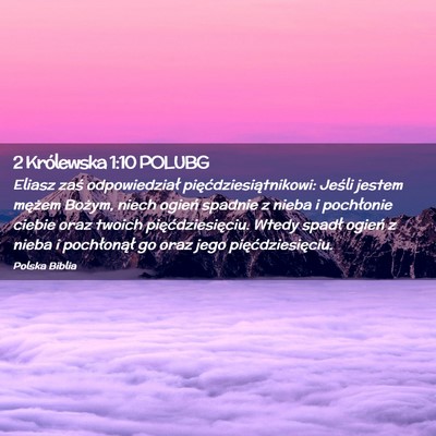 Picture 02 - 2 Królewska 1:10 POLUBG - Eliasz zaś odpowiedział pięćdziesiątnikowi: - Bible Verse Picture