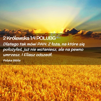 Picture 02 - 2 Królewska 1:4 POLUBG - Dlatego tak mówi PAN: Z łoża, na które się - Bible Verse Picture