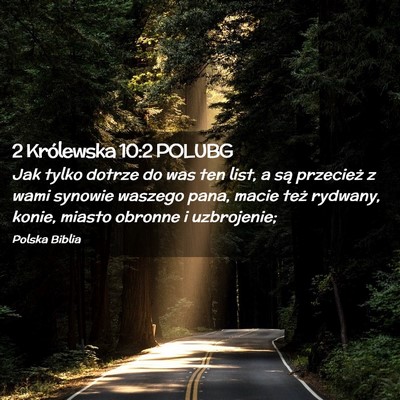 Picture 02 - 2 Królewska 10:2 POLUBG - Jak tylko dotrze do was ten list, a są przecież - Bible Verse Picture