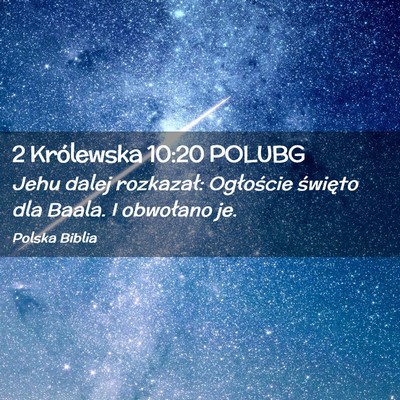 Picture 02 - 2 Królewska 10:20 POLUBG - Jehu dalej rozkazał: Ogłoście święto dla - Bible Verse Picture
