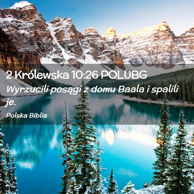 Picture 02 - 2 Królewska 10:26 POLUBG - Wyrzucili posągi z domu Baala i spalili - Bible Verse Picture