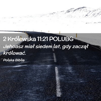 Picture 02 - 2 Królewska 11:21 POLUBG - Jehoasz miał siedem lat, gdy zaczął - Bible Verse Picture