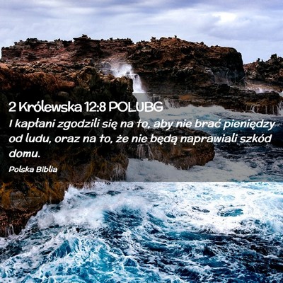 Picture 02 - 2 Królewska 12:8 POLUBG - I kapłani zgodzili się na to, aby nie brać - Bible Verse Picture