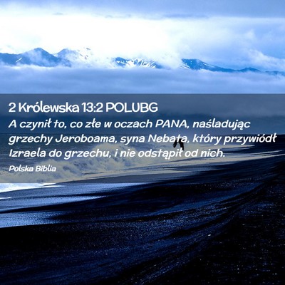 Picture 02 - 2 Królewska 13:2 POLUBG - A czynił to, co złe w oczach PANA, naśladując - Bible Verse Picture