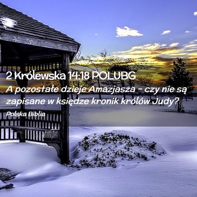 Picture 02 - 2 Królewska 14:18 POLUBG - A pozostałe dzieje Amazjasza – czy nie są - Bible Verse Picture