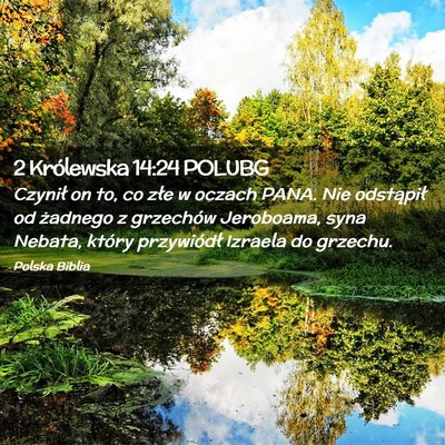Picture 02 - 2 Królewska 14:24 POLUBG - Czynił on to, co złe w oczach PANA. Nie - Bible Verse Picture