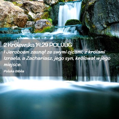 Picture 02 - 2 Królewska 14:29 POLUBG - I Jeroboam zasnął ze swymi ojcami, z królami - Bible Verse Picture