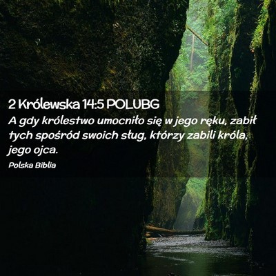 Picture 02 - 2 Królewska 14:5 POLUBG - A gdy królestwo umocniło się w jego ręku, - Bible Verse Picture