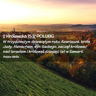 Picture 02 - 2 Królewska 15:17 POLUBG - W trzydziestym dziewiątym roku Azariasza, króla - Bible Verse Picture