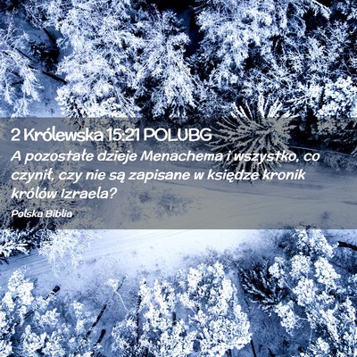 Picture 02 - 2 Królewska 15:21 POLUBG - A pozostałe dzieje Menachema i wszystko, co - Bible Verse Picture