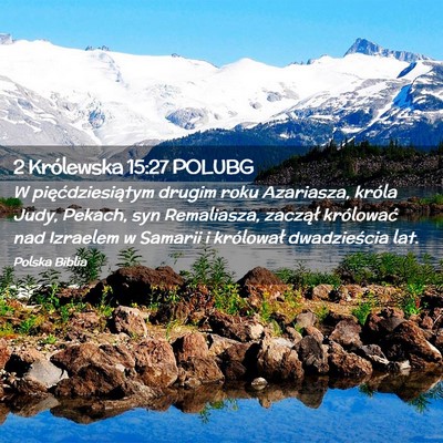 Picture 02 - 2 Królewska 15:27 POLUBG - W pięćdziesiątym drugim roku Azariasza, króla - Bible Verse Picture