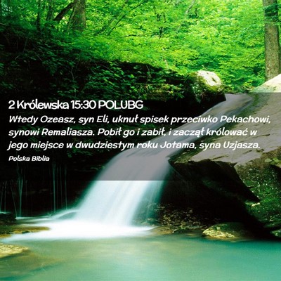 Picture 02 - 2 Królewska 15:30 POLUBG - Wtedy Ozeasz, syn Eli, uknuł spisek przeciwko - Bible Verse Picture