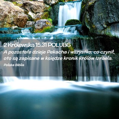 Picture 02 - 2 Królewska 15:31 POLUBG - A pozostałe dzieje Pekacha i wszystko, co - Bible Verse Picture