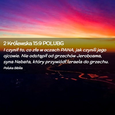 Picture 02 - 2 Królewska 15:9 POLUBG - I czynił to, co złe w oczach PANA, jak czynili - Bible Verse Picture