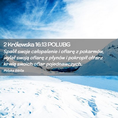 Picture 02 - 2 Królewska 16:13 POLUBG - Spalił swoje całopalenie i ofiarę z pokarmów, - Bible Verse Picture