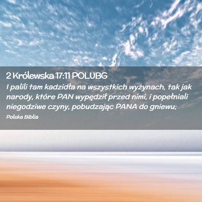 Picture 02 - 2 Królewska 17:11 POLUBG - I palili tam kadzidła na wszystkich wyżynach, - Bible Verse Picture