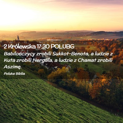 Picture 02 - 2 Królewska 17:30 POLUBG - Babilończycy zrobili Sukkot-Benota, a ludzie z - Bible Verse Picture