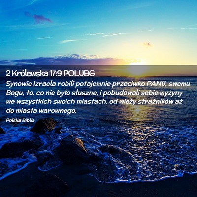 Picture 02 - 2 Królewska 17:9 POLUBG - Synowie Izraela robili potajemnie przeciwko PANU, - Bible Verse Picture