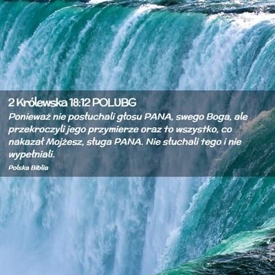Picture 02 - 2 Królewska 18:12 POLUBG - Ponieważ nie posłuchali głosu PANA, swego - Bible Verse Picture
