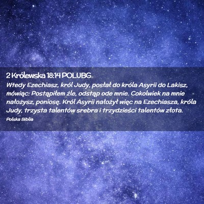 Picture 02 - 2 Królewska 18:14 POLUBG - Wtedy Ezechiasz, król Judy, posłał do króla - Bible Verse Picture