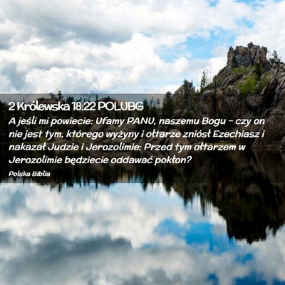 Picture 02 - 2 Królewska 18:22 POLUBG - A jeśli mi powiecie: Ufamy PANU, naszemu Bogu - Bible Verse Picture