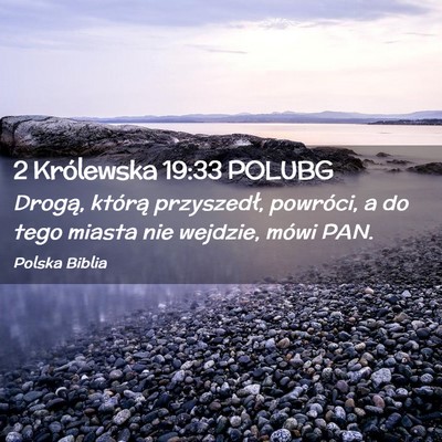 Picture 02 - 2 Królewska 19:33 POLUBG - Drogą, którą przyszedł, powróci, a do tego - Bible Verse Picture